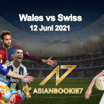 Prediksi Wales vs Swiss 12 Juni 2021