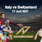 Prediksi Italy vs Switzerland 17 Juni 2021