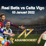Prediksi Real Betis vs Celta Vigo 03 Januari 2022