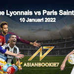 Prediksi Olympique Lyonnais vs Paris Saint-Germain 10 Januari 2022