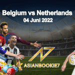 Prediksi Belgium vs Netherlands 04 Juni 2022