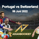 Prediksi Portugal vs Switzerland 06 Juni 2022