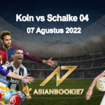 Prediksi Koln vs Schalke 04 07 Agustus 2022