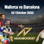 Prediksi Mallorca vs Barcelona 02 Oktober 2022