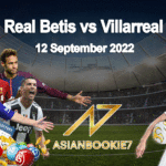 Prediksi Real Betis vs Villarreal 12 September 2022