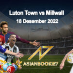 Prediksi Luton Town vs Millwall 18 Desember 2022
