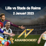 Prediksi Lille vs Stade de Reims 2 Januari 2023