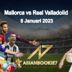 Prediksi Mallorca vs Real Valladolid 8 Januari 2023