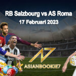 Prediksi RB Salzbourg vs AS Roma 17 Februari 2023
