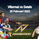 Prediksi Villarreal vs Getafe 28 Februari 2023