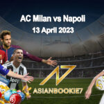 Prediksi AC Milan vs Napoli 13 April 2023