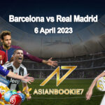 Prediksi Barcelona vs Real Madrid 6 April 2023