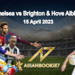 Prediksi Chelsea vs Brighton & Hove Albion 15 April 2023