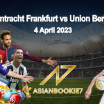 Prediksi Eintracht Frankfurt vs Union Berlin 4 April 2023