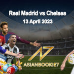 Prediksi Real Madrid vs Chelsea 13 April 2023