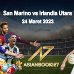 Prediksi San Marino vs Irlandia Utara 24 Maret 2023