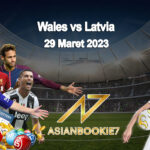Prediksi Wales vs Latvia 29 Maret 2023