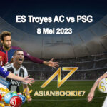 Prediksi ES Troyes AC vs PSG 8 Mei 2023