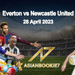 Prediksi Everton vs Newcastle United 28 April 2023