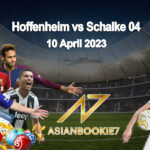 Prediksi Hoffenheim vs Schalke 04 10 April 2023
