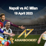 Prediksi Napoli vs AC Milan 19 April 2023