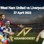 Prediksi West Ham United vs Liverpool 27 April 2023
