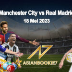 Prediksi Manchester City vs Real Madrid 18 Mei 2023