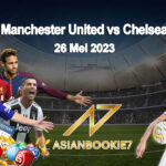Prediksi Manchester United vs Chelsea 26 Mei 2023