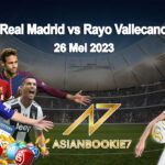 Prediksi Real Madrid vs Rayo Vallecano 26 Mei 2023