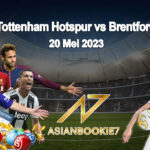 Prediksi Tottenham Hotspur vs Brentford 20 Mei 2023
